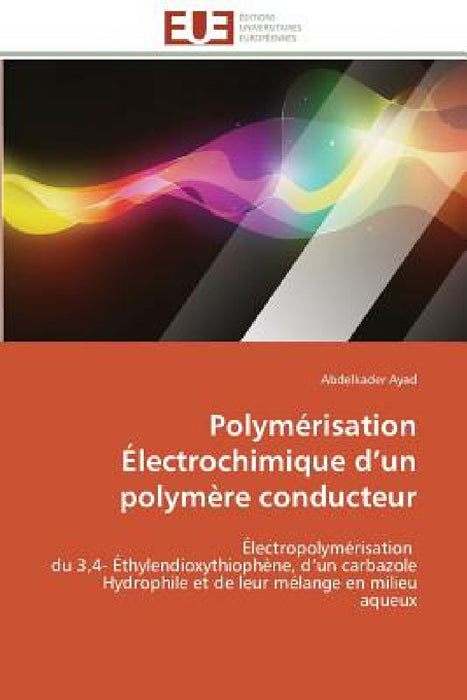 Polymérisation Électrochimique D Un Polymère Conducteur by Ayad-A