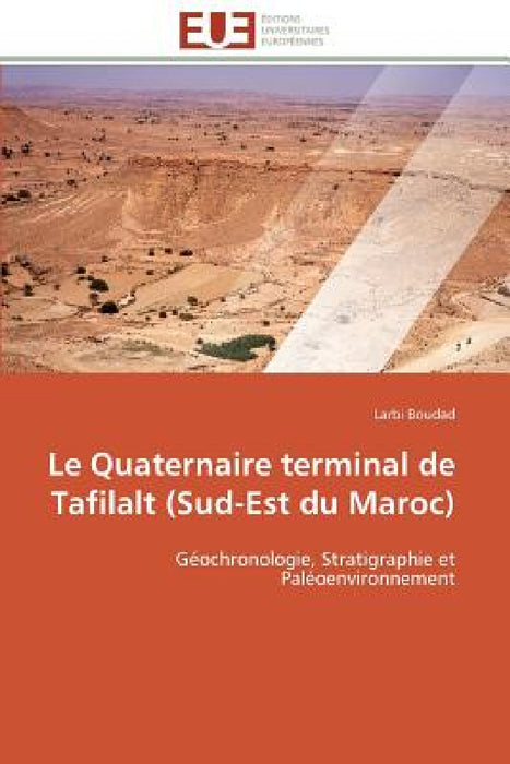 Le Quaternaire Terminal de Tafilalt (Sud-Est Du Maroc) by Boudad-L