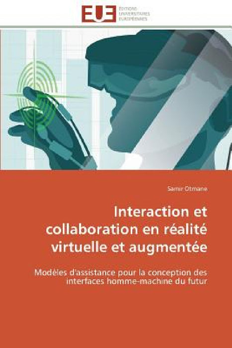 Interaction Et Collaboration En Réalité Virtuelle Et Augmentée by Otmane-S
