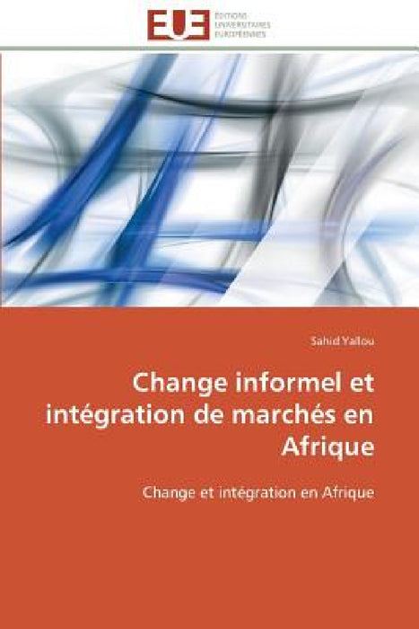 Change Informel Et Intégration de Marchés En Afrique by Yallou-S