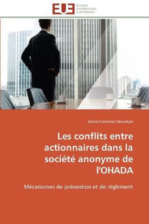 Les Conflits Entre Actionnaires Dans La Société Anonyme de l'Ohada by Hounkpe-J