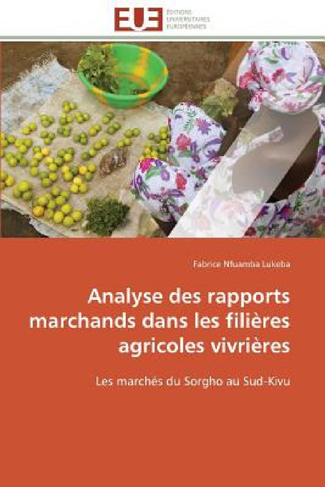 Analyse Des Rapports Marchands Dans Les Filières Agricoles Vivrières by Lukeba-F