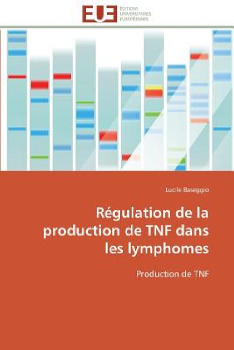 Régulation de la Production de Tnf Dans Les Lymphomes by Baseggio-L