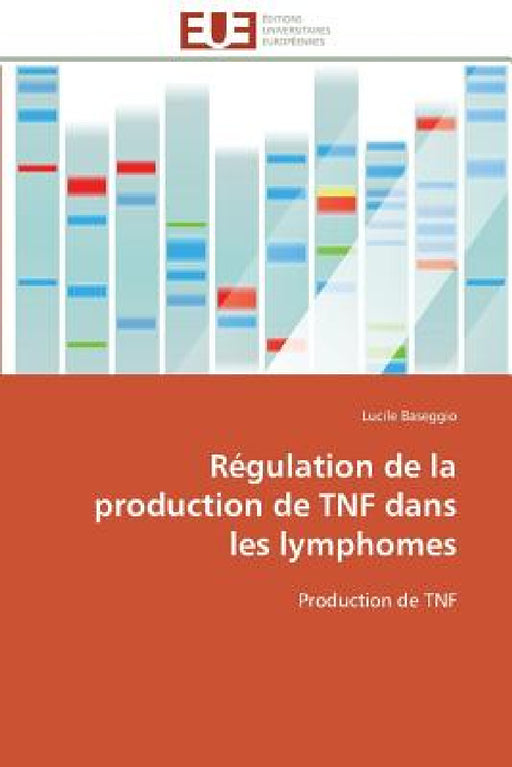 Régulation de la Production de Tnf Dans Les Lymphomes by Baseggio-L