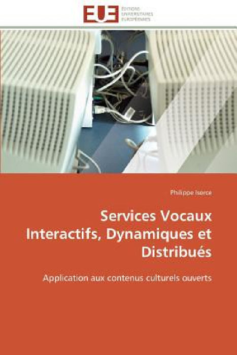 Services Vocaux Interactifs, Dynamiques Et Distribués by Isorce-P