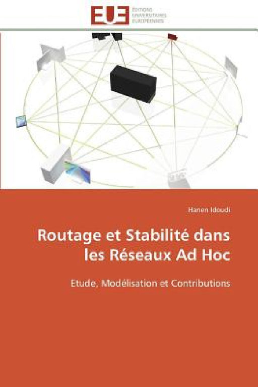 Routage Et Stabilité Dans Les Réseaux Ad Hoc by Idoudi-H