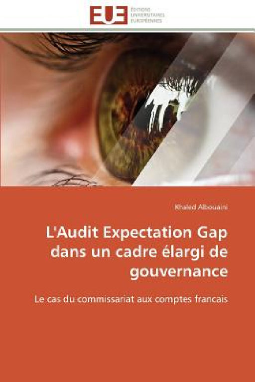 L'Audit Expectation Gap Dans Un Cadre Élargi de Gouvernance by Albouaini-K