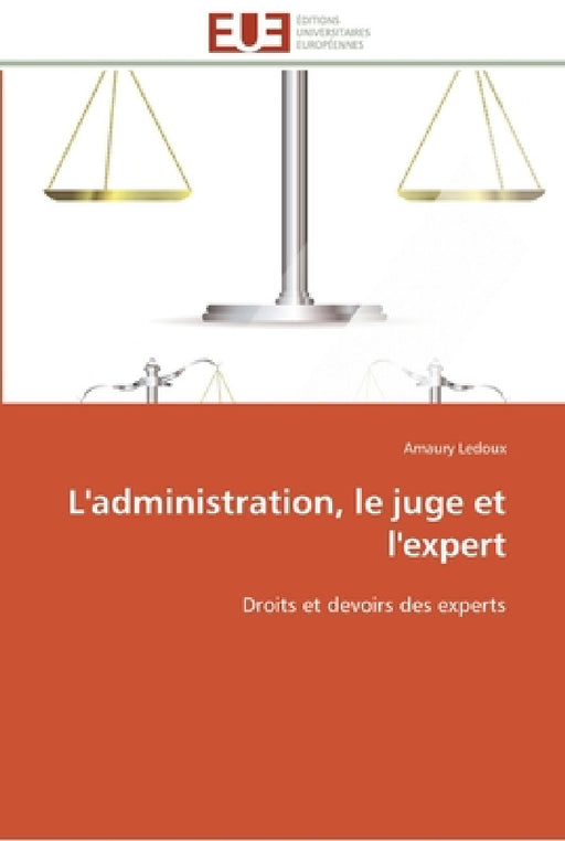 L'administration, le juge et l'expert by LeDoux-A