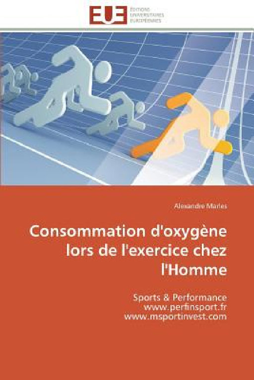 Consommation d'Oxygène Lors de l'Exercice Chez l'Homme by Marles-A