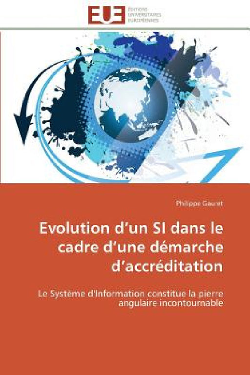 Evolution D Un Si Dans Le Cadre D Une Démarche D Accréditation by Gauret-P