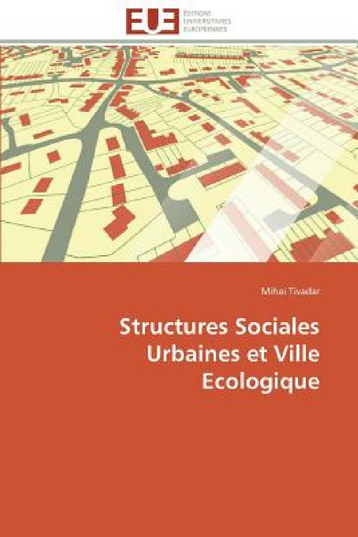 Structures sociales urbaines et ville ecologique by Tivadar-M