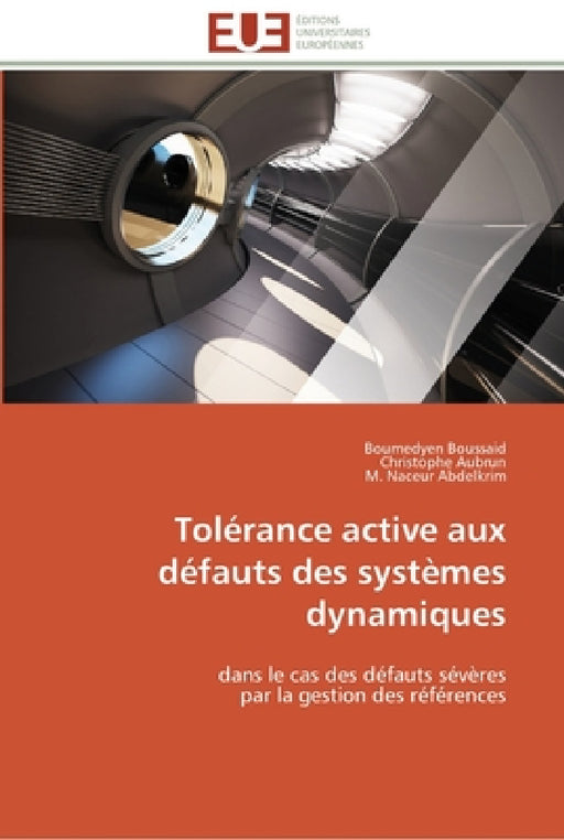 Tolérance active aux défauts des systèmes dynamiques by Collectif