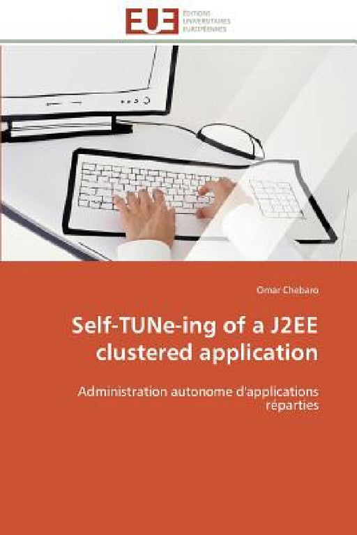 Self-tune-ing of a j2ee clustered application by Chebaro-O