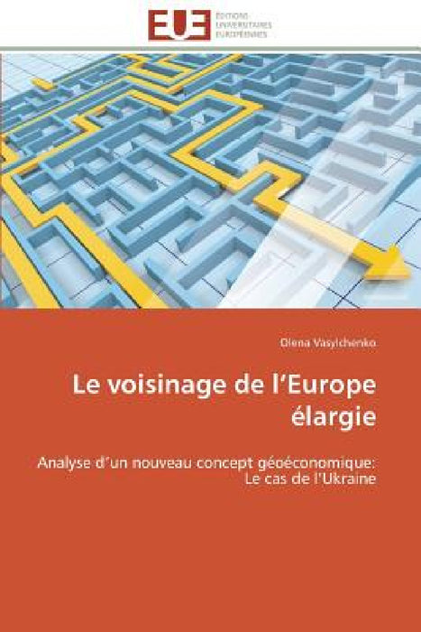 Le Voisinage de L Europe Élargie by Vasylchenko-O