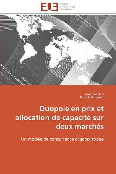 Duopole En Prix Et Allocation de Capacité Sur Deux Marchés by Collectif