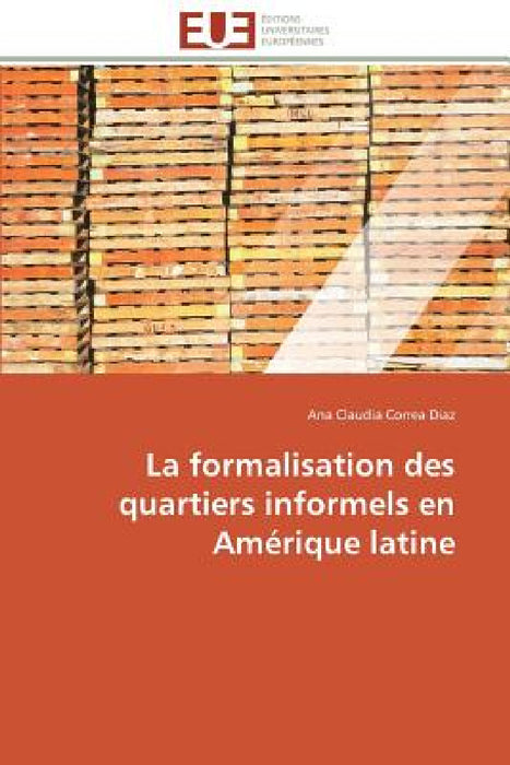 La Formalisation Des Quartiers Informels En Amérique Latine by Diaz-A
