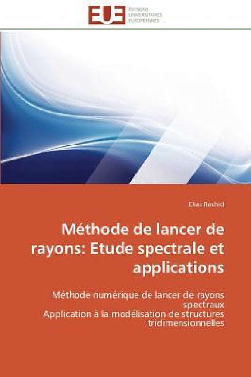 Méthode de lancer de rayons: etude spectrale et applications by Rachid-E