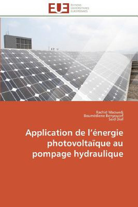 Application de L Énergie Photovoltaïque Au Pompage Hydraulique by Collectif