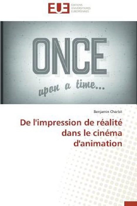 de l'Impression de Réalité Dans Le Cinéma d'Animation by Charbit-B