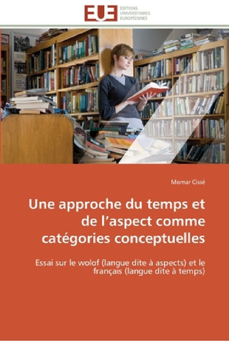 Une approche du temps et de l aspect comme catégories conceptuelles by Cisse-M