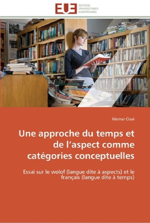Une approche du temps et de l aspect comme catégories conceptuelles by Cisse-M