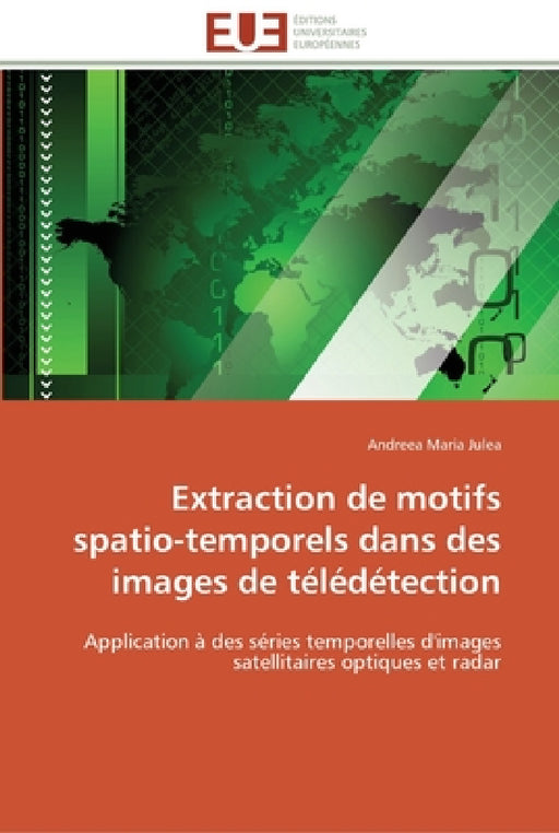Extraction de motifs spatio-temporels dans des images de télédétection by Julea-A