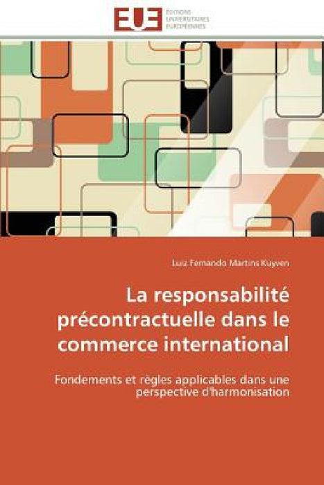La responsabilité précontractuelle dans le commerce international by Kuyven-L