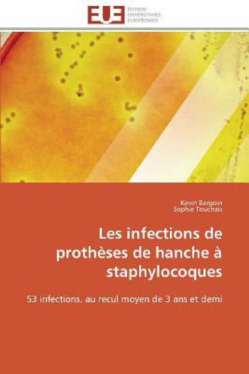 Les infections de prothèses de hanche à staphylocoques by Collectif