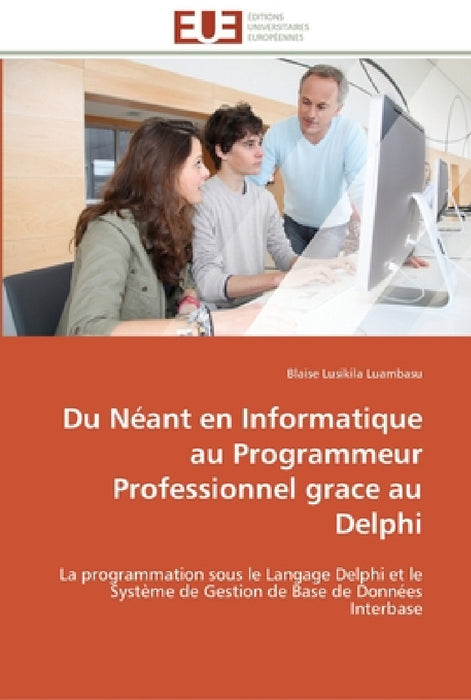 Du néant en informatique au programmeur professionnel grace au delphi by Lusikila Luambasu-B