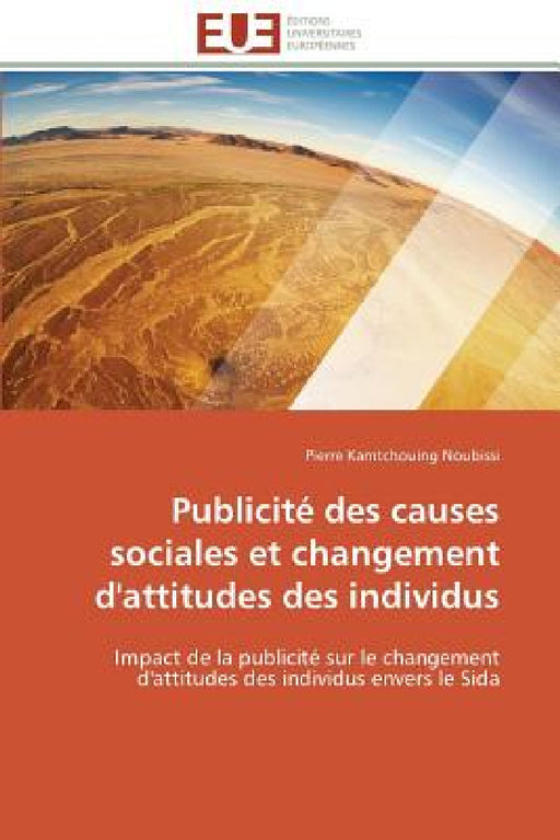 Publicité des causes sociales et changement d'attitudes des individus by Noubissi-P