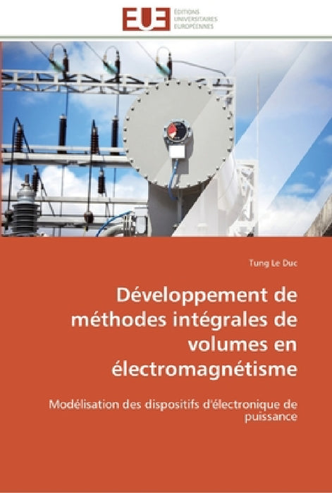 Développement de méthodes intégrales de volumes en électromagnétisme by Le Duc-T