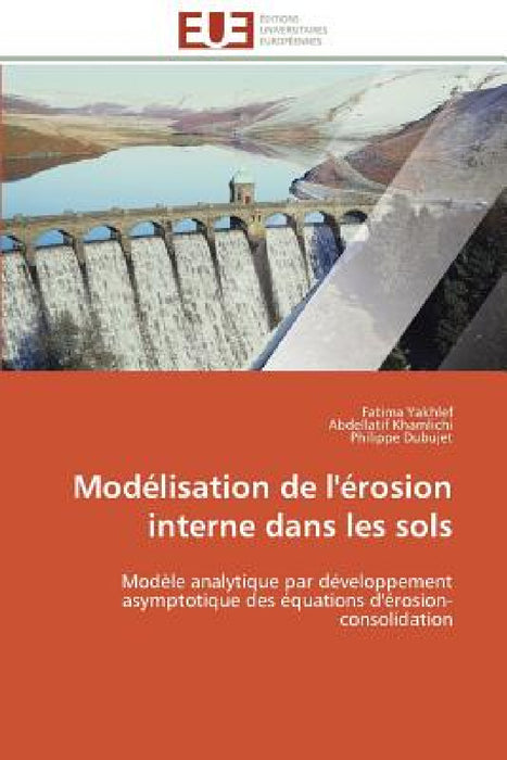 Modélisation de l'Érosion Interne Dans Les Sols by Collectif