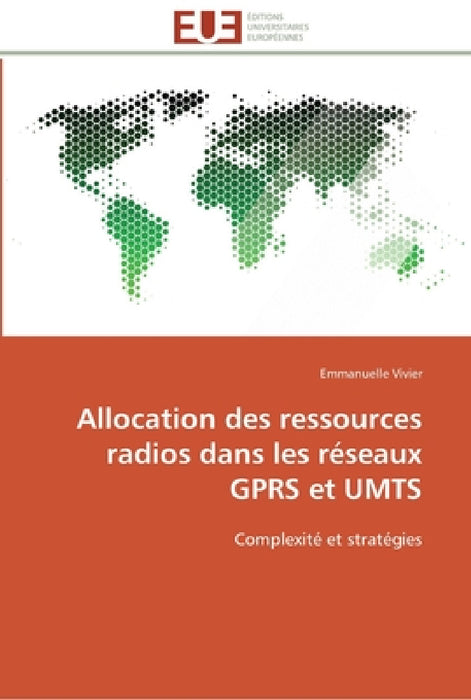 Allocation des ressources radios dans les réseaux gprs et umts by Vivier-E