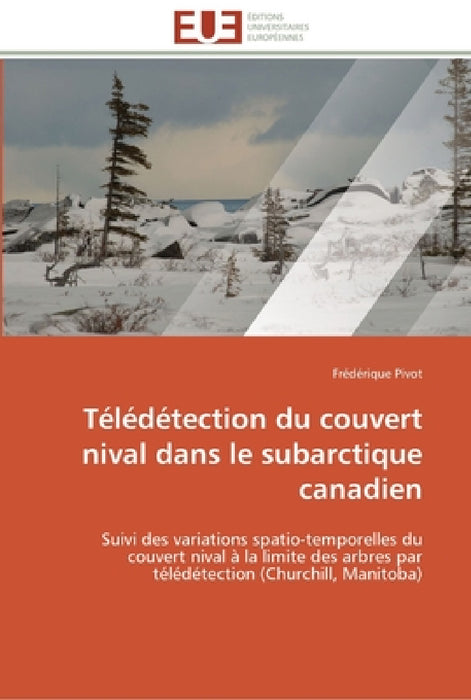 Télédétection du couvert nival dans le subarctique canadien by Pivot-F