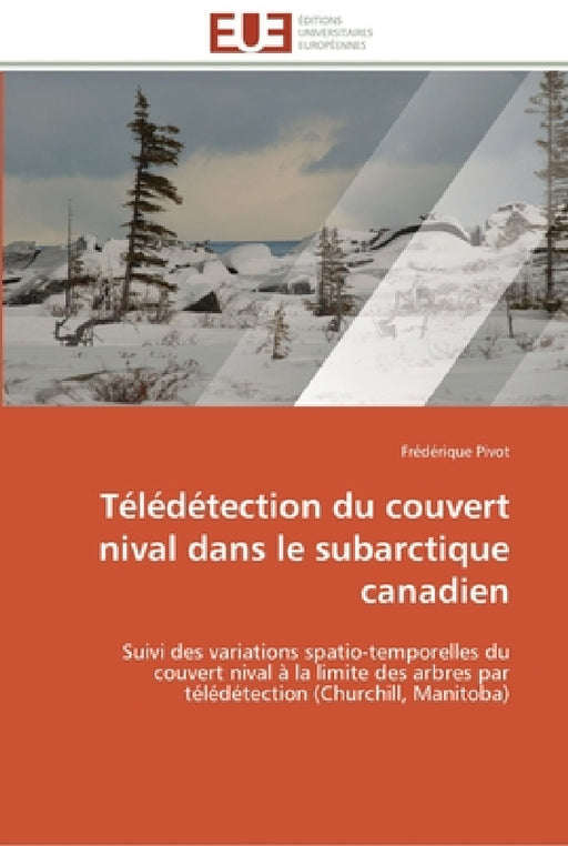 Télédétection du couvert nival dans le subarctique canadien by Pivot-F