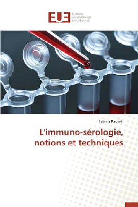 L'Immuno-Sérologie, Notions Et Techniques by Rachidi-F