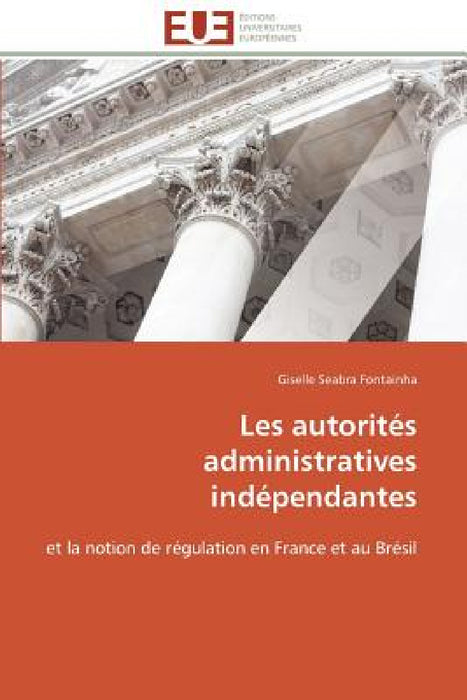 Les Autorités Administratives Indépendantes by Fontainha-G