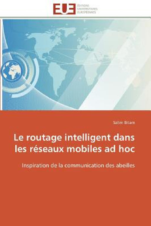 Le Routage Intelligent Dans Les Réseaux Mobiles Ad Hoc by Bitam-S