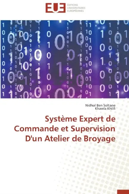 Système Expert de Commande Et Supervision d'Un Atelier de Broyage by Collectif