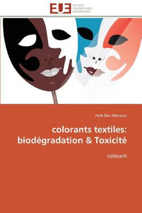 Colorants Textiles: Biodégradation Toxicité by Mansour-H
