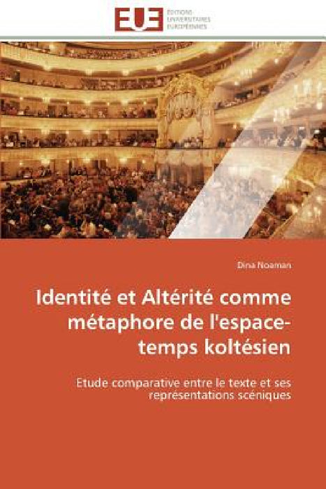 Identité Et Altérité Comme Métaphore de l'Espace-Temps Koltésien by Noaman-D