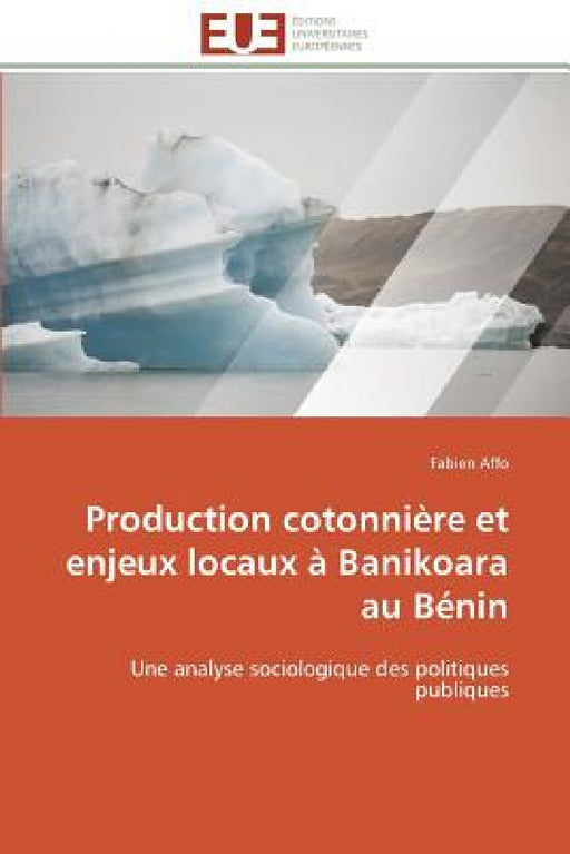 Production Cotonnière Et Enjeux Locaux À Banikoara Au Bénin by Affo-F