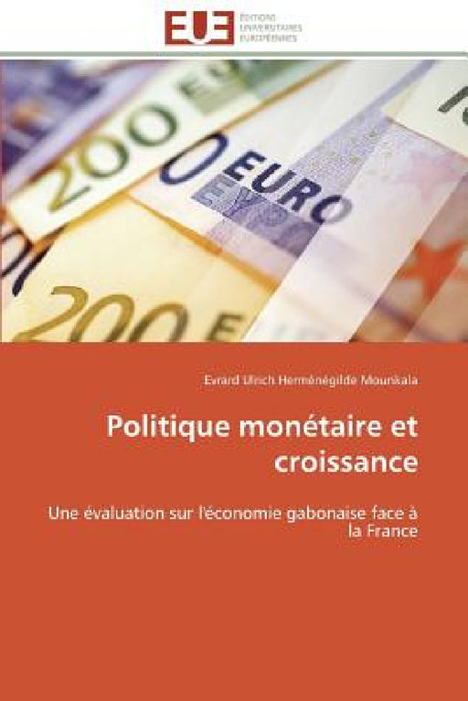 Politique Monétaire Et Croissance by Hermenegilde Mounkala-E