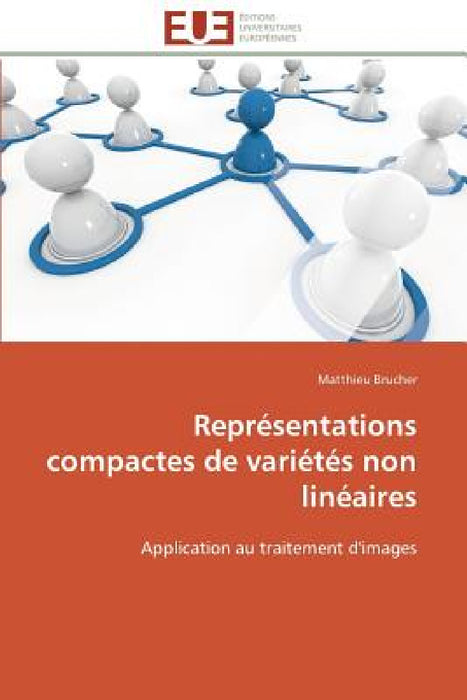 Représentations Compactes de Variétés Non Linéaires by Brucher-M