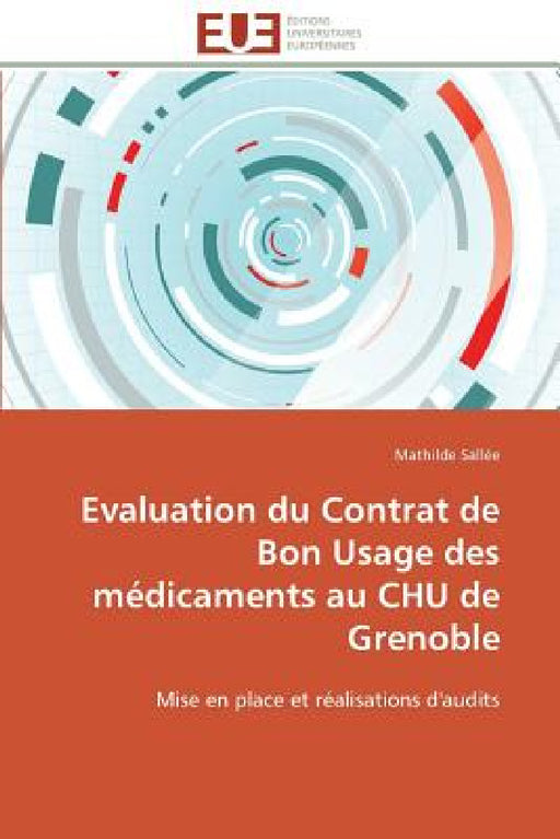 Evaluation Du Contrat de Bon Usage Des Médicaments Au Chu de Grenoble by Sallee-M