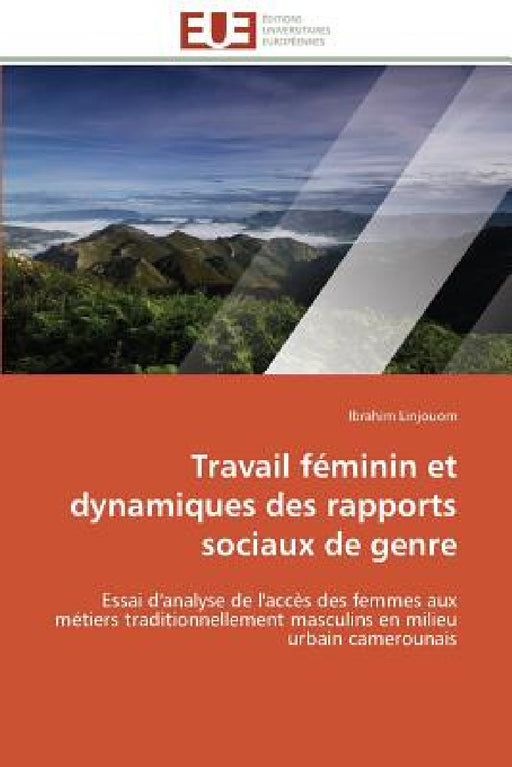 Travail Féminin Et Dynamiques Des Rapports Sociaux de Genre by Linjouom-I