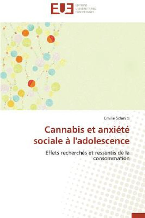 Cannabis Et Anxiété Sociale À l'Adolescence by Schmits-E