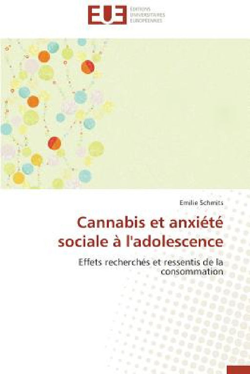 Cannabis Et Anxiété Sociale À l'Adolescence by Schmits-E