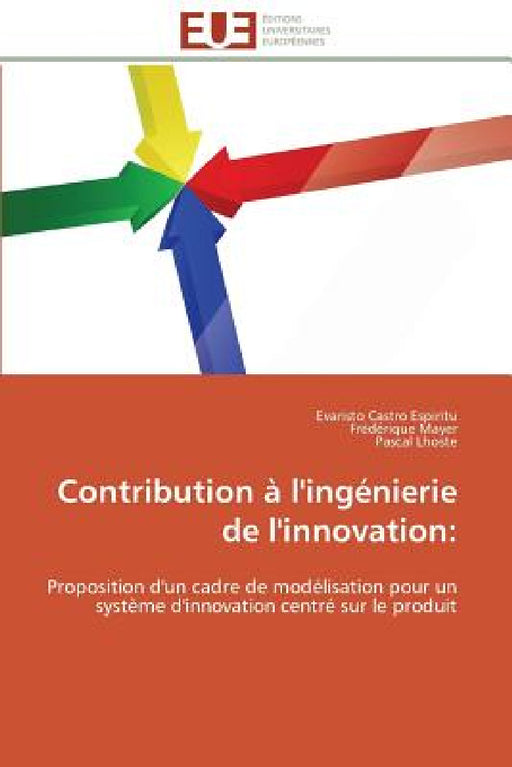 Contribution À l'Ingénierie de l'Innovation by Collectif