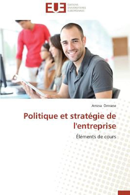 Politique Et Stratégie de l'Entreprise by Omrane-A